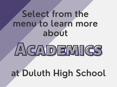 Select from the menu to learn more about Academics at Duluth High School