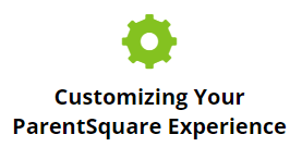 customizing your parentsquare experience
