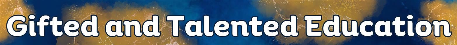 Gifted and Talented Education