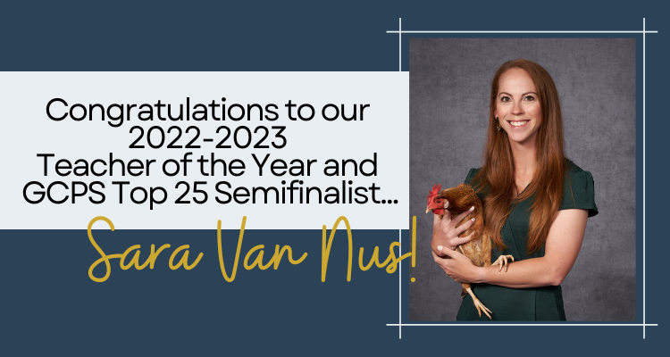 Congratulations to our 2022-2023 Teacher of the Year and GCPS Top 25 Semifinalist... Sara Van Nus Congratulations to our 2022-2023 Teacher of the Year and GCPS Top 25 Semifinalist... Sara Van Nus