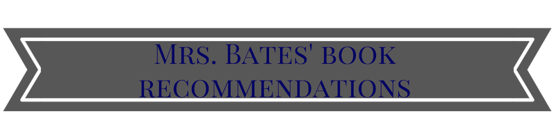 Mrs. Bates Book Recommendations 