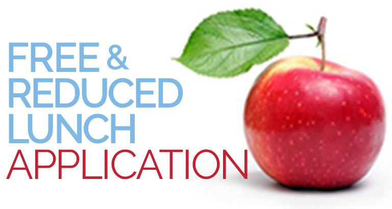 Fill out a Free & Reduced Lunch Application.